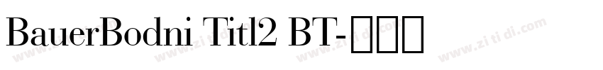BauerBodni Titl2 BT字体转换